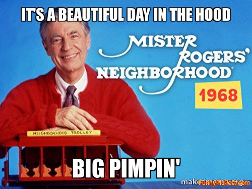 Mr. Roger's Neighborhood meme I made