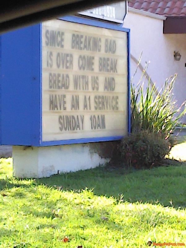 Funny breaking bad church sign have an a1 day